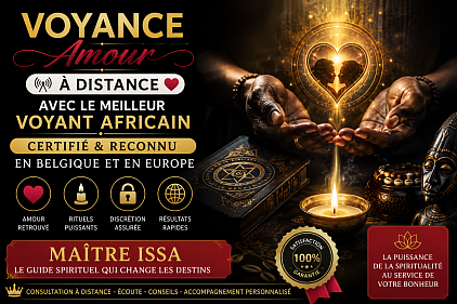Voyance amour , voyance amour à distance , voyance amour à distance Belgique , comment contacter un vrai voyant , comment trouver un vrai voyant pour une voyance gratuite , médium Belgique maître Issa